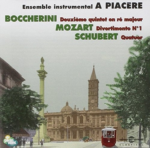 Boccherini / Mozart / Schubert / Piacere: A Piacere Ensemble Instrumental