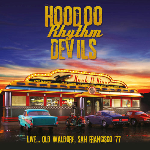 Hoodoo Rhythm Devils: Live... Old Waldorf San Francisco '77