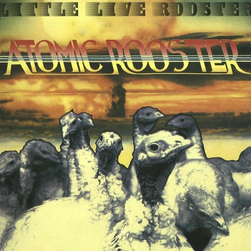 Atomic Rooster: Little Live Rooster