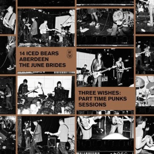 14 Iced Bears / Aberdeen / June Brides: Three Wishes: Part Time Punks Sessions