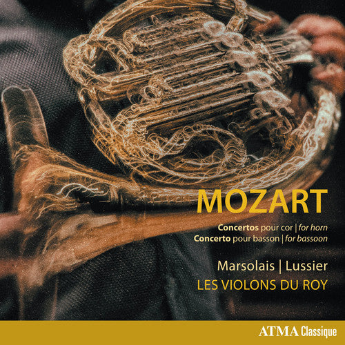 Mozart / Marsolais / Lussier: Wolfgang Amadeus Mozart: Concertos for Horn & Concerto for Bassoon