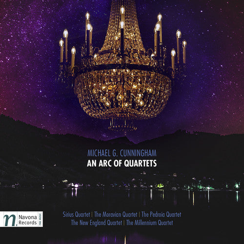 Cunningham / Sirius Quartet / Moravian Quartet: Michael G. Cunningham: An Arc of Quartets