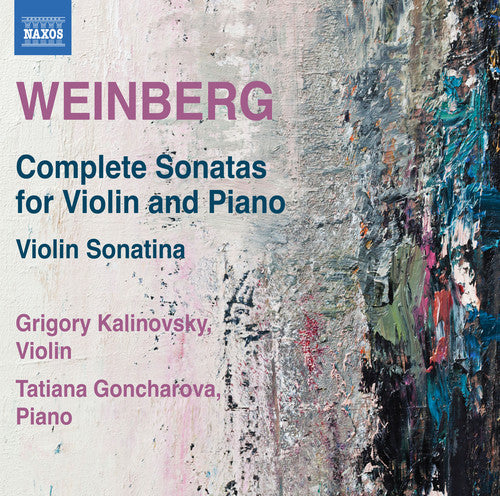 Weinberg / Kalinovsky / Goncharova: Mieczyslaw Weinberg: Complete Sonatas for Violin & Piano