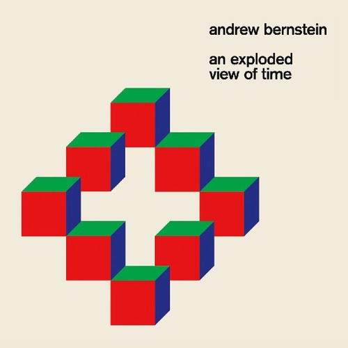 Bernstein, Andrew: An Exploded View Of Time