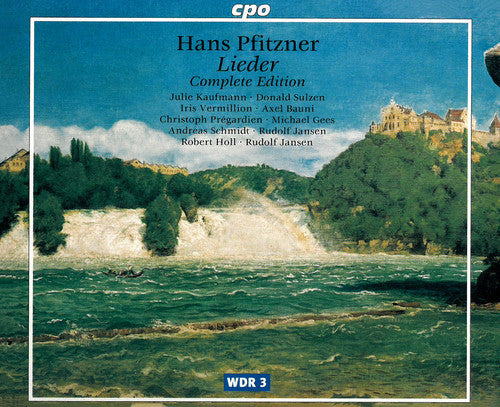 Pfitzner / Kaufmann / Vermillion / Pregardien: Lieder Complete Editions