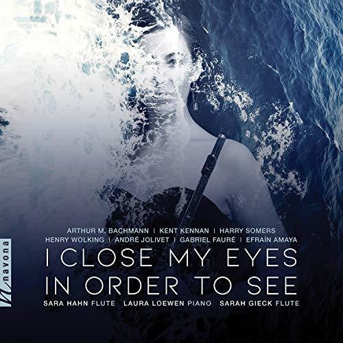 Faure / Hahn / Loewen: I Close My Eyes Just to See