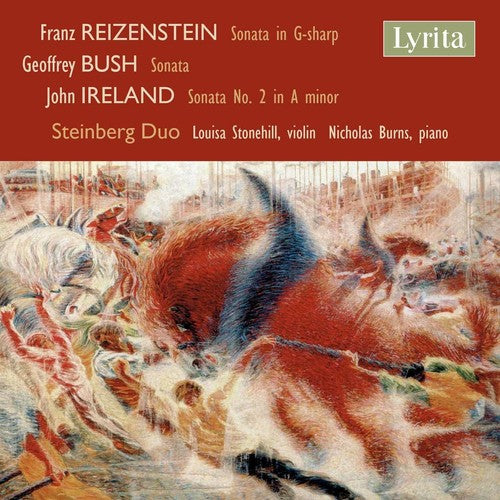 Busch / Ireland / Duo / Stonefill / Burns: Reizenstein Bush & Ireland: Sonatas For Violin & Piano