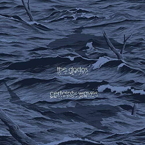 Dodos: Certainty Waves