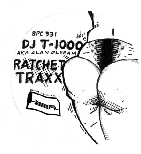 DJ T-1000 Aka Alan Oldham: Ratchet Traxx