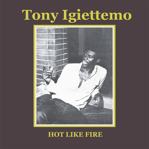 Igiettemo, Tony: Hot Like Fire