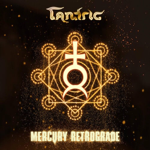 Tantric: Mercury Retrograde