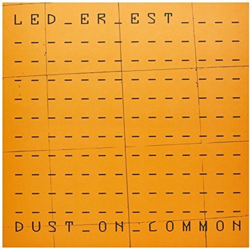 Led Er Est: Dust On Common