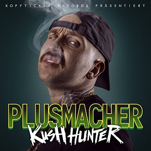 Plusmacher: Kush Hunter