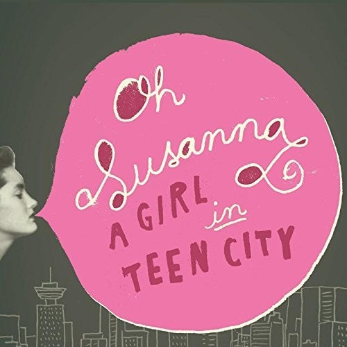 Oh Susanna: Girl In Teen City