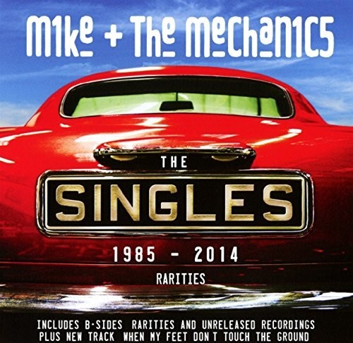 Mike & the Mechanics: Singles 1985-2014 + Rarities