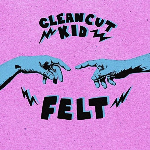 Clean Cut Kid: Felt