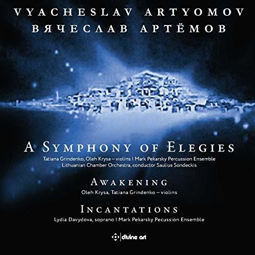 Artyomov: Symphony of Elegies / Awakening / Incantations