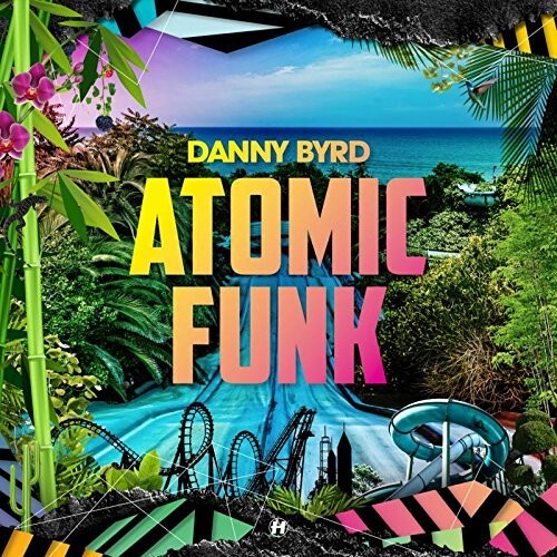Byrd, Danny: Atomic Funk