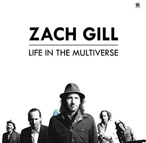 Gill, Zach: Life In The Multiverse