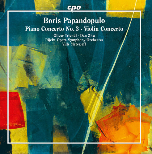 Papandopulo / Triendl / Zhu / Matvejeff: Boris Papandopulo: Piano Concerto No 3 & Violin Concerto