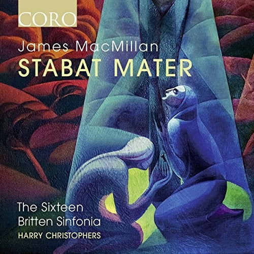 Macmillan / Sixteen / Sinfonia / Christophers: James MacMillan: Stabat Mater