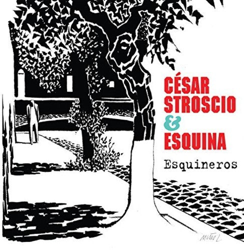 Stroscio, Cesar & Esquina: Esquineros