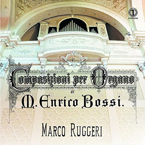 Bossi / Ruggeri: Marco Enrico Bossi: Composizioni per Organo