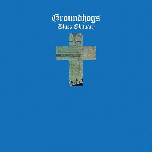 Groundhogs: Blues Obituary