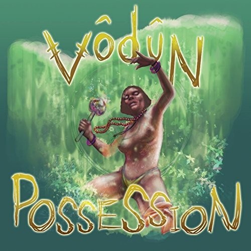 Vodun: Possession