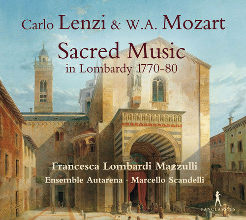 Lenzi / Mozart / Mazzulli / Autarena: Sacred Music in Lombardy 1770-1780