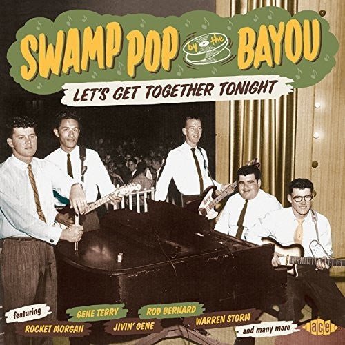 Swamp Pop by the Bayou: Let's Get Together Tonight: Swamp Pop By The Bayou: Let's Get Together Tonight