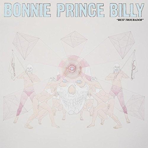 Bonnie Prince Billy: Best Troubador