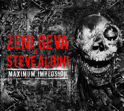 Geva, Zeni & Albini, Steve: Maximum Implosion