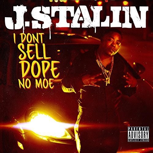 Stalin, J.: I Don't Sell Dope No Moe