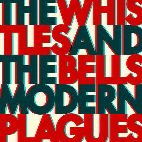 Whistles & the Bells: Modern Plagues