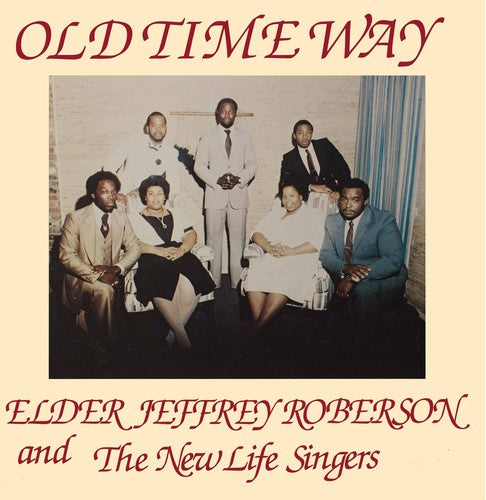 Jeffrey Roberson & the New Life Singers: Old Time Way