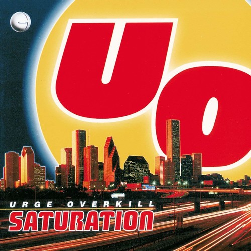 Urge Overkill: Saturation