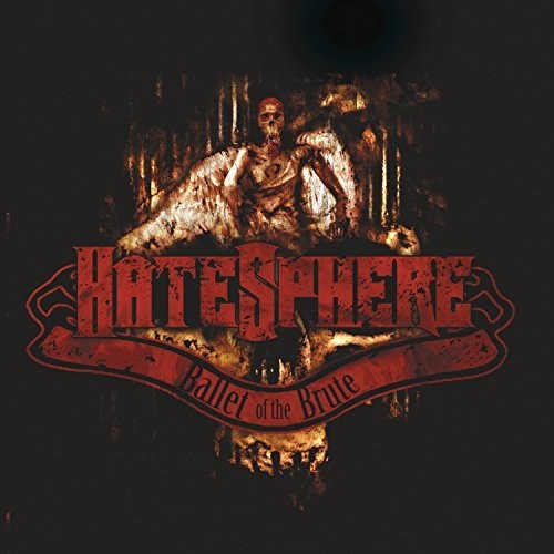 Hatesphere: Ballet Of The Brute