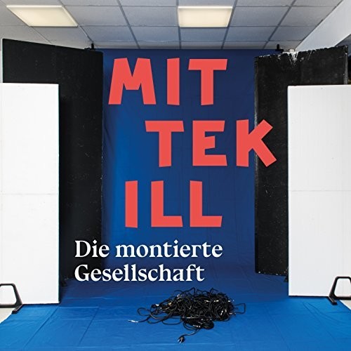 Mittekill: Die Montierte Gesellschaft