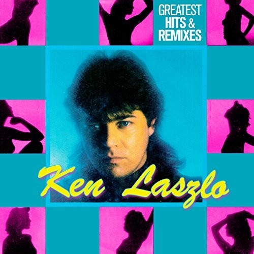 Laszlo, Ken: Greatest Hits & Remixes