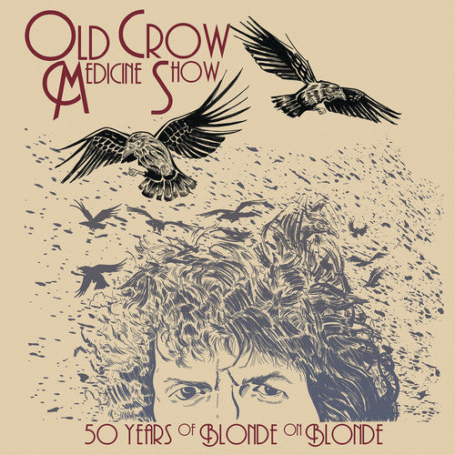 Old Crow Medicine Show: 50 Years Of Blonde On Blonde