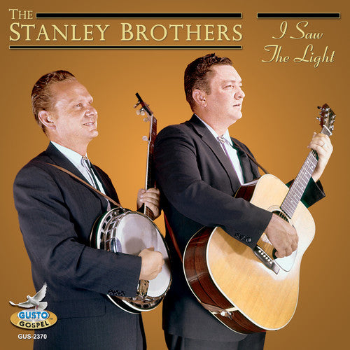 Stanley Brothers: I Saw The Light