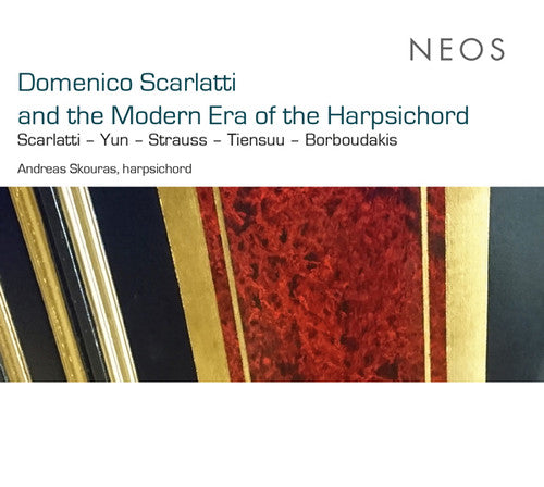 Scarlatti: Domenico Scarlatti & Modern Era of the Harpsichord