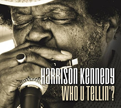 Kennedy, Harrison: WHO U TELLIN'