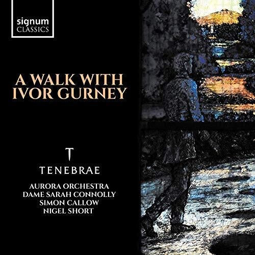 Williams / Tenebrae: Walk with Ivor Gurney