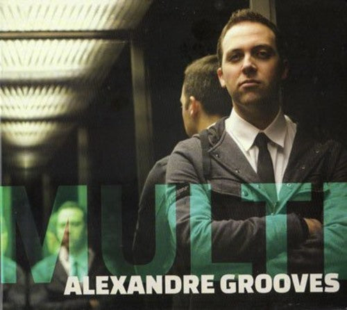 Grooves, Alexandre: Multi