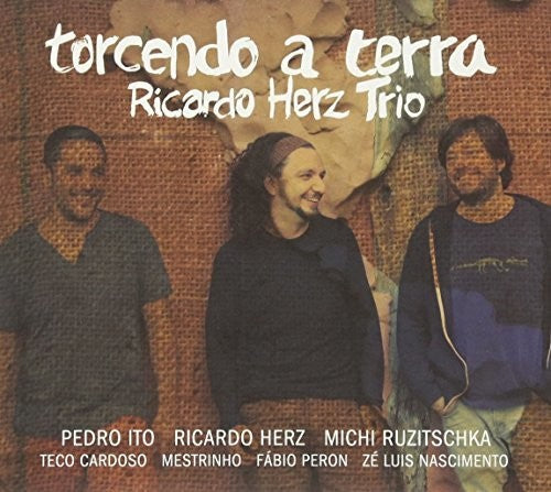 Herz, Ricardo: Torcendo A Terra