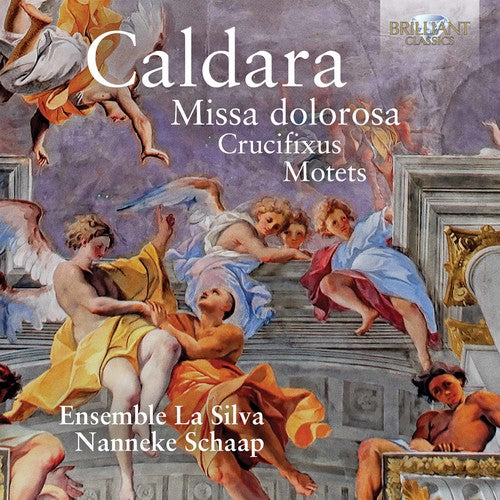 Caldara / Schaap: Antonio Caldara: Missa Dolorosa Crucifixus & Motets