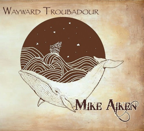 Aiken, Mike: Wayward Troubadour
