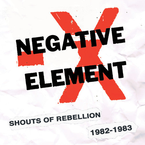 Negative Element: Shouts Of Rebellion 1982 / 1983